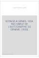 VOYAGE A GENES. 1834. FAC-SIMILE DE L'AUTOGRAPHIE DE GENEVE. (1835).