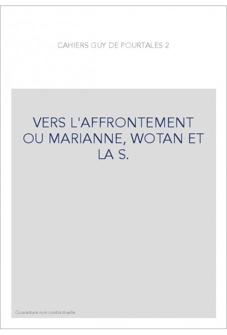 VERS L'AFFRONTEMENT OU MARIANNE, WOTAN ET LA S.