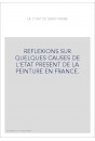 REFLEXIONS SUR QUELQUES CAUSES DE L'ETAT PRESENT DE LA PEINTURE EN FRANCE.