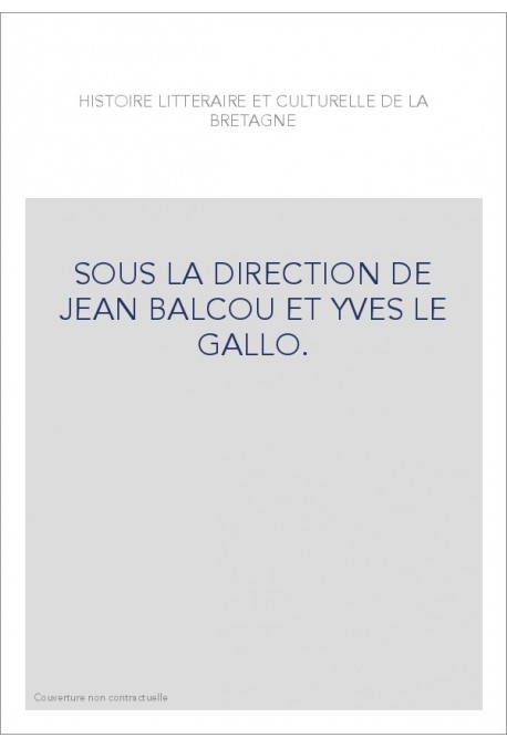 HISTOIRE LITTERAIRE ET CULTURELLE DE LA BRETAGNE.