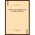 SAINT-JOHN PERSE DANS SA BIBLIOTHEQUE