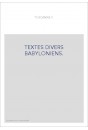 TEXTES DIVERS BABYLONIENS.