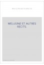 MELUSINE ET AUTRES RECITS.