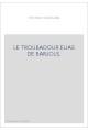 LE TROUBADOUR ELIAS DE BARJOLS.