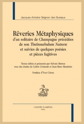 RÊVERIES MÉTAPHYSIQUES DUN SOLITAIRE DE CHAMPAGNE PRÉCÉDÉES DE SON TINTINNABULUM NATURÆ