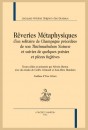 RÊVERIES MÉTAPHYSIQUES DUN SOLITAIRE DE CHAMPAGNE PRÉCÉDÉES DE SON TINTINNABULUM NATURÆ