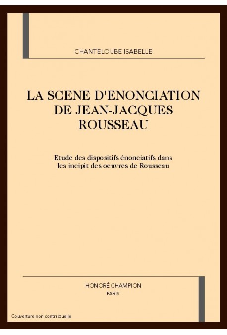 LA SCENE D'ENONCIATION DE JEAN-JACQUES ROUSSEAU