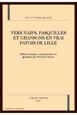 VERS NAIFS, PASQUILLES ET CHANSONS EN VRAI PATOIS DE   LILLE