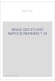 REVUE DES ETUDES NAPOLEONIENNES T 34