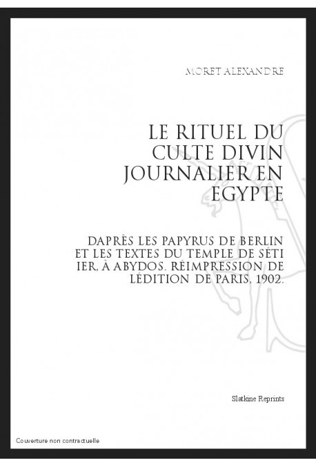 LE RITUEL DU CULTE DIVIN JOURNALIER EN EGYPTE