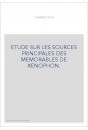 ETUDE SUR LES SOURCES PRINCIPALES DES MEMORABLES DE XENOPHON.