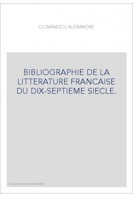 BIBLIOGRAPHIE DE LA LITTERATURE FRANCAISE DU DIX-SEPTIEME SIECLE.