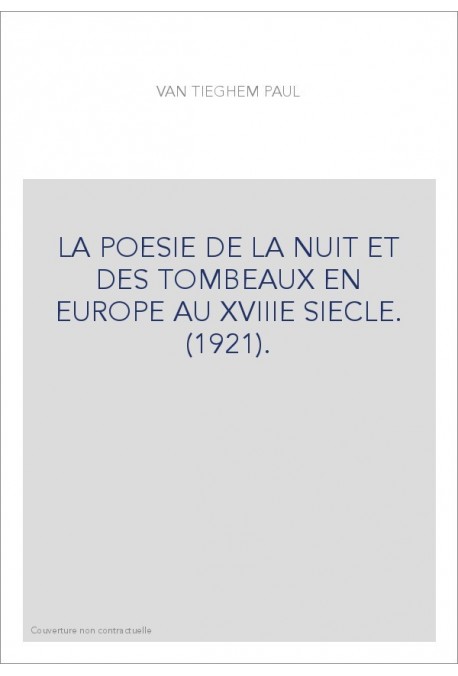 LA POESIE DE LA NUIT ET DES TOMBEAUX EN EUROPE AU XVIIIE SIECLE. (1921).