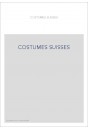COSTUMES SUISSES. IMAGES ET TRADITION.