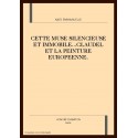 CETTE MUSE SILENCIEUSE ET IMMOBILE...CLAUDEL ET LA     PEINTURE EUROPEENNE.