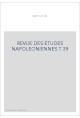 REVUE DES ETUDES NAPOLEONIENNES T 39