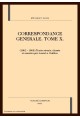 CORRESPONDANCE GENERALE. TOME X. 1862-1865