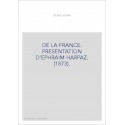 DE LA FRANCE. PRESENTATION D'EPHRAIM HARPAZ. (1873).