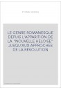 LE GENRE ROMANESQUE DEPUIS L'APPARITION DE LA          "NOUVELLE HELOISE" JUSQU'AUX APPROCHES DE LA REVOLUTION