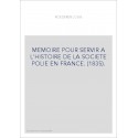 MEMOIRE POUR SERVIR A L'HISTOIRE DE LA SOCIETE POLIE EN FRANCE. (1835).