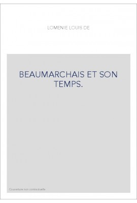 BEAUMARCHAIS ET SON TEMPS.