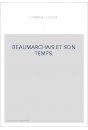BEAUMARCHAIS ET SON TEMPS.