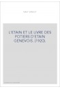 L'ETAIN ET LE LIVRE DES POTIERS D'ETAIN GENEVOIS. (1920).