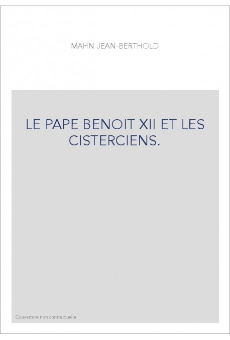 LE PAPE BENOIT XII ET LES CISTERCIENS.