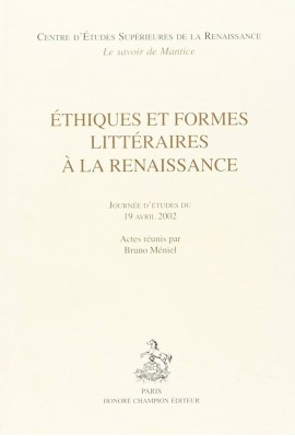 ETHIQUES ET FORMES LITTERAIRES A LA RENAISSANCE