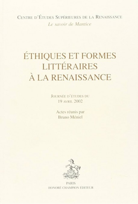 ETHIQUES ET FORMES LITTERAIRES A LA RENAISSANCE