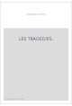 LES TRAGEDIES.TREUER ABDRUCK DER ERSTEN GESAMMTAUSGABE (PARIS, 1585),