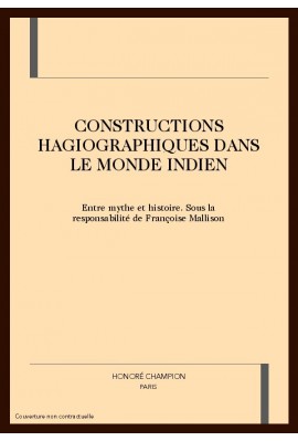 CONSTRUCTIONS HAGIOGRAPHIQUES DANS LE MONDE INDIEN