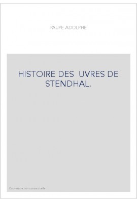 HISTOIRE DES UVRES DE STENDHAL.