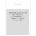 SCARRON INCONNU ET LES TYPES DES PERSONNAGES DU 'ROMAN COMIQUE'. (1903-1904).