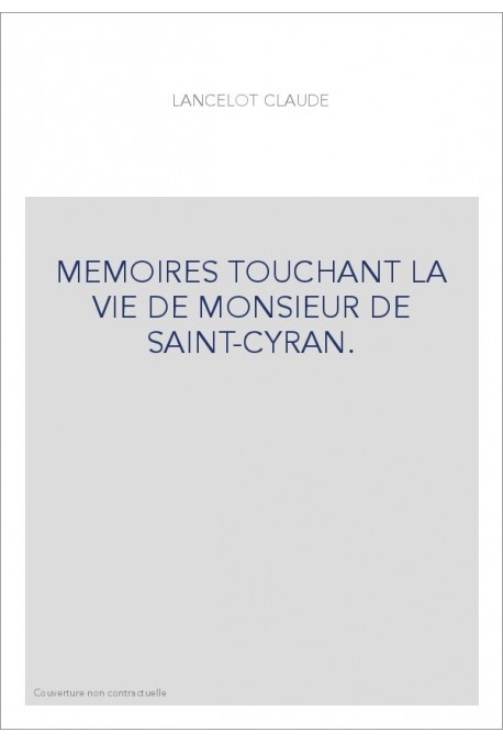 MEMOIRES TOUCHANT LA VIE DE MONSIEUR DE SAINT-CYRAN.