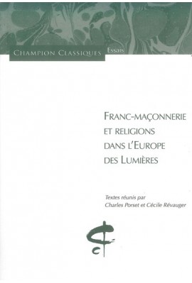 FRANC-MAÇONNERIE ET RELIGIONS DANS L'EUROPE DES LUMIÈRES.