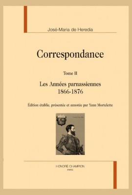 CORRESPONDANCE.   TOME 2   1866-1876   LES ANNÉES PARNASSIENNES.