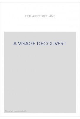A VISAGE DECOUVERT
