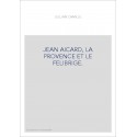 JEAN AICARD, LA PROVENCE ET LE FELIBRIGE.