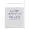 DICTIONNAIRE DRAMATIQUE CONTENANT L'HISTOIRE DES THEATRES, LES REGLES DU GENRE DRAMATIQUE, LES OBSERVATIONS DE