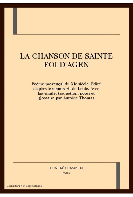 LA CHANSON DE  SAINTE  FOI  D'AGEN. POEME PROVENCAL DU XIE SIECLE.