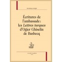 ECRITURES DE L'AMBASSADE   LES LETTRES TURQUES D'OGIER GHISELIN DE BUSBECQ