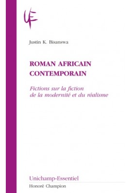 ROMAN AFRICAIN CONTEMPORAIN  FICTIONS SUR LA FICTION DE LA MODERNITE ET DU REALISME