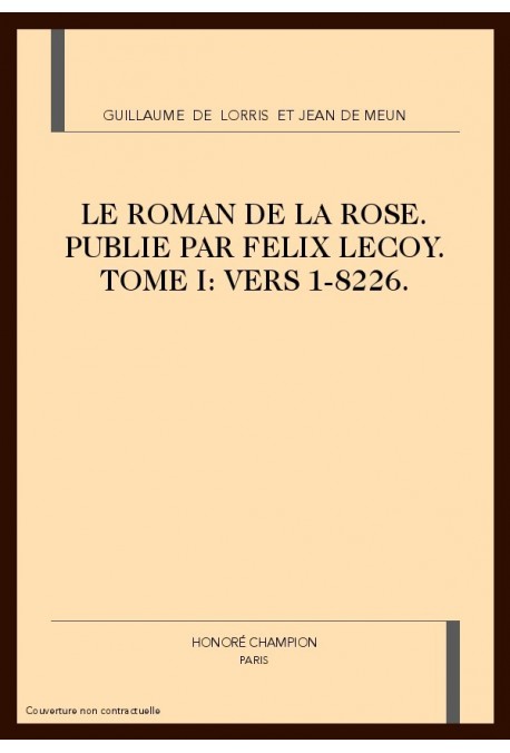 LE ROMAN DE LA ROSE. TOME I : VERS 1-8226