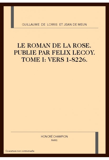 LE ROMAN DE LA ROSE. TOME I : VERS 1-8226
