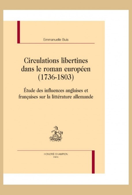 CIRCULATIONS LIBERTINES DANS LE ROMAN EUROPEEN (1736-1803)