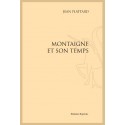 MONTAIGNE ET SON TEMPS