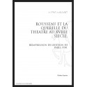 ROUSSEAU ET LA QUERELLE DU THEATRE AU XVIIIE SIECLE
