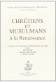 CHRETIENS ET MUSULMANS A LA RENAISSANCE