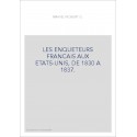 LES ENQUETEURS FRANCAIS AUX ETATS-UNIS, DE 1830 A 1837.